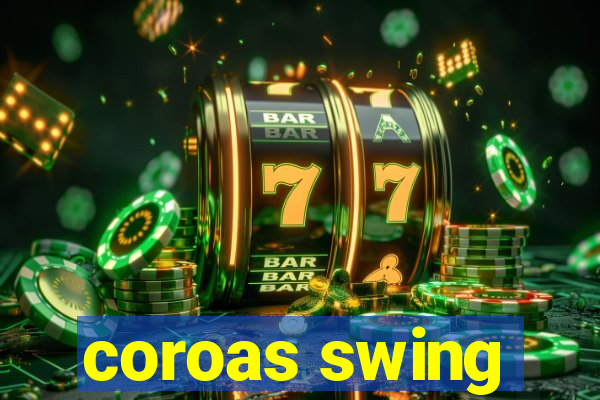 coroas swing